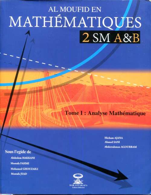 Al Moufid en Mathématiques 2 Bac SM A&amp;B Tome 1 Analyse
