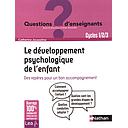 Le développement psychologique de l'enfant  - Des repères pour un bon accompagnement