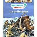 La préhistoire Questions/Réponses