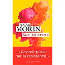 Sur la crise  - Pour une crisologie suivi de Où va le monde ?