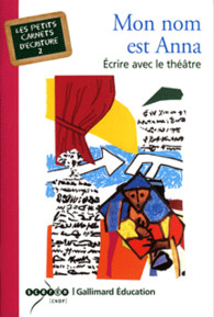 Mon nom est Anna: écrire avec le  le théâtre