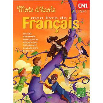 Mots d'école CM1 - Mon livre de français - Cahier de l'élève