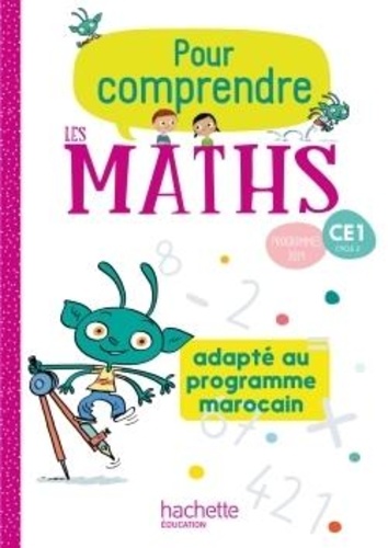 Pour comprendre les Maths CE1 - Edt. 2020 Fichier de l'élève, Adapté au programme Marocain