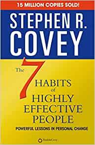 The 7 Habits of Highly Effective People