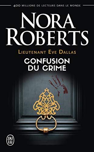 Lieutenant Eve Dallas, Tome 42 : Confusion du crime