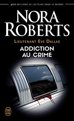 Lieutenant Eve Dallas, Tome 31 : Addiction au crime