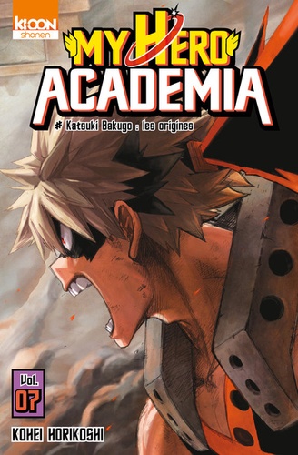 My Hero Academia Tome 7 - Katsuki Bakugo : les origines
