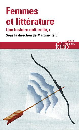 Femmes et littérature, une histoire culturelle  - Tome 1, Moyen âge-XVIIIᵉ siècle
