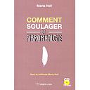 Comment soulager la fibromyalgie ?  - Avec la méthode Maria Holl