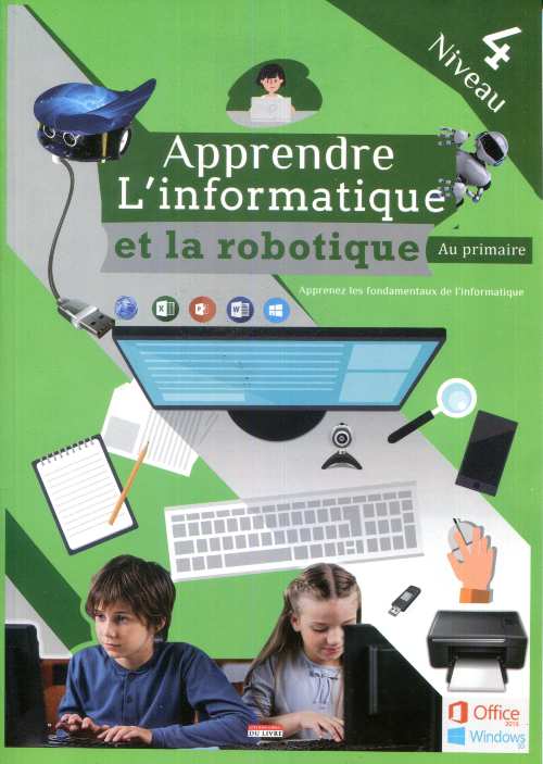 Apprendre L'Informatique et La Robotique au primaire - Niveau 4