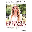 Des miracles maintenant !  - 108 techniques pour jouir d'une vie moins stressante, épanouissante et pleine de sens