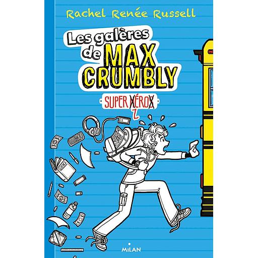 Les galères de Max Crumbly Tome 1 - Super zéro