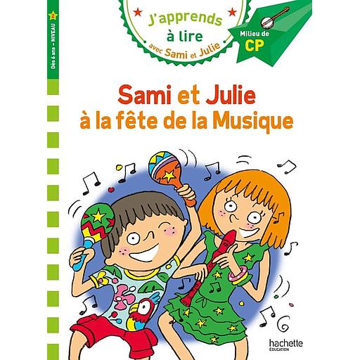 J'apprends à lire avec Sami et Julie - La fête de la musique - Milieu de CP, niveau 2