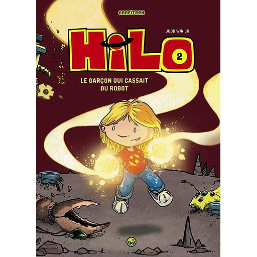 Hilo Tome 2 - Le garçon qui cassait du robot