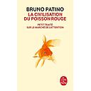 La civilisation du poisson rouge  - Petit traité sur le marché de l'attention