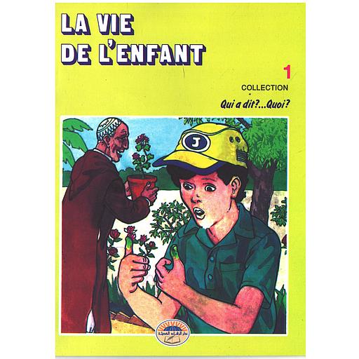 Qui a dit?...Quoi? n°1: La vie de l'enfant