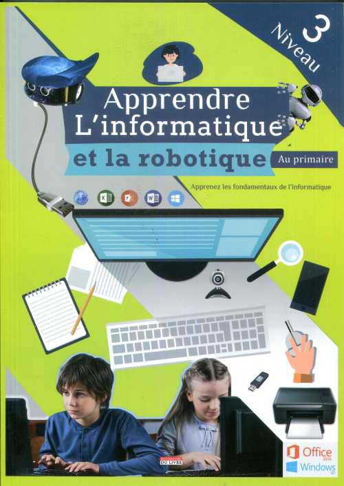 Apprendre L'Informatique et La Robotique au primaire - Niveau 3