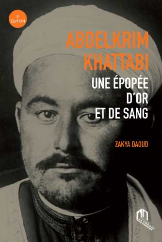 Abdelkrim Khattabi - Une épopée d'or et de sang