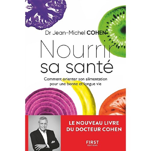 Nourrir sa santé - Comment orienter son alimentation pour une bonne et longue vie