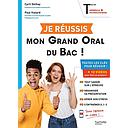 Je réussis mon grand oral du Bac !  - Term générale & technologiques