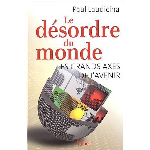 Le désordre du monde  - Les grands axes de l'avenir