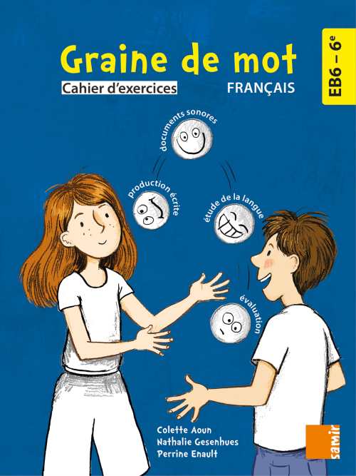 Graine de Mot Français EB6-6e - Cahier d Exercices