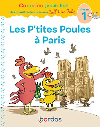 Cocorico Je sais lire ! - Mes premières lectures avec les P'tites Poules - Les P'tites poules à Paris