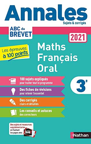 Annales ABC du Brevet 2021 - Les Epreuves à 100 points (Maths-Français-Oral)