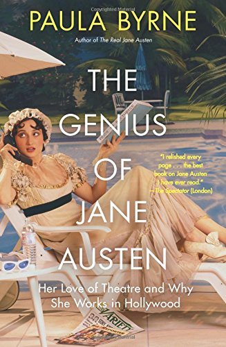 The Genius of Jane Austen: Her Love of Theatre and Why She Works in Hollywood