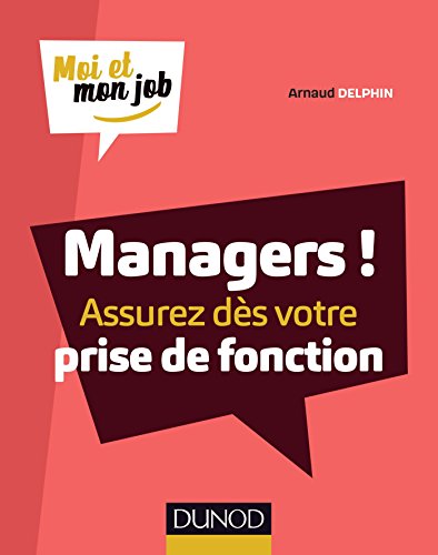 Managers ! Assurez dès votre prise de fonction