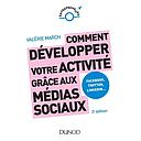 Comment développer votre activité grâce aux médias sociaux  - Facebook, Twitter, LinkedIn...