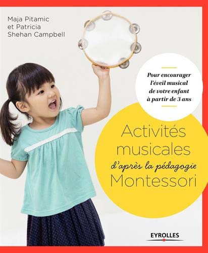 Activités musicales d'après la pédagogie Montessori  - Pour encourager l'éveil musical de votre enfant à partir de 3 ans