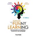 Former avec le Funny learning  - De la formation à la facilitation : transformez votre pédagogie