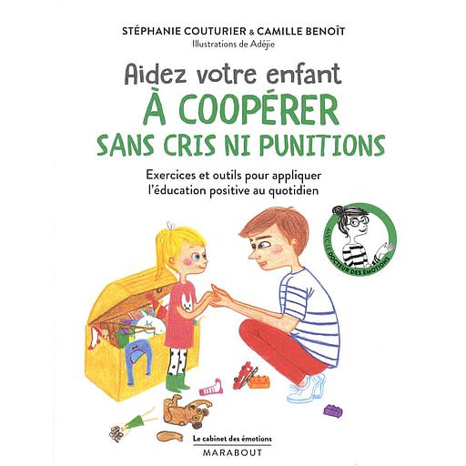 Aidez votre enfant à coopérer sans cris ni punitions
