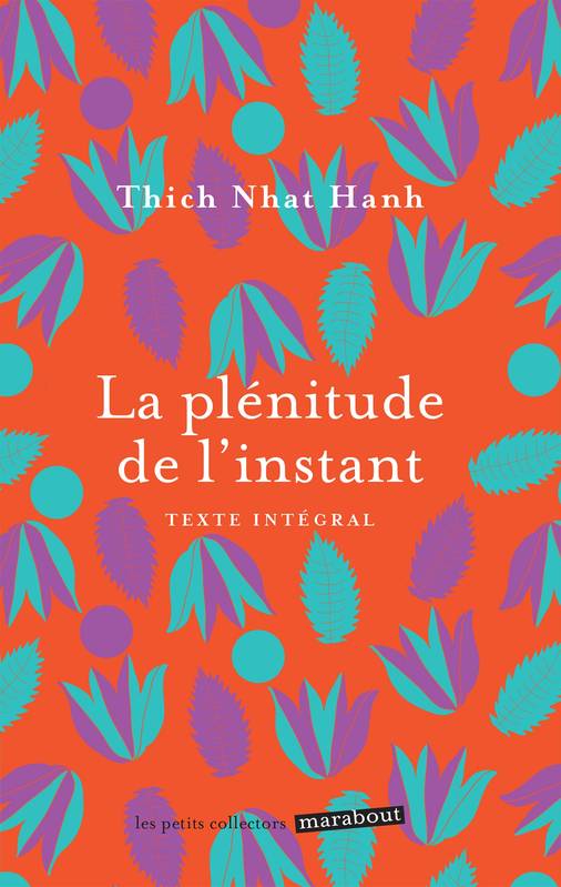 La plénitude de l'instant  - Vivre en pleine conscience