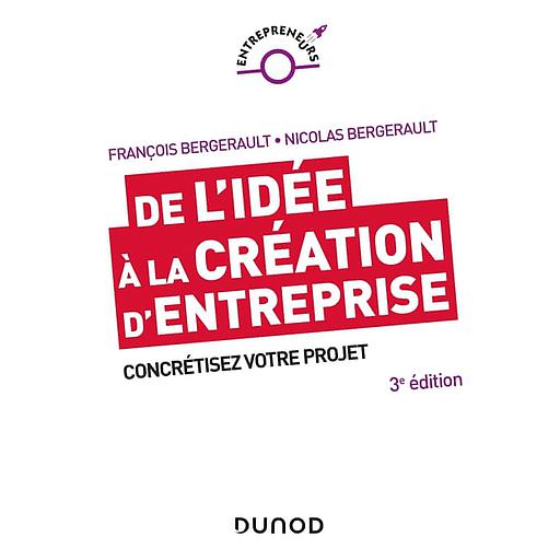 De l'idée à la création d'entreprise  - Concrétisez votre projet