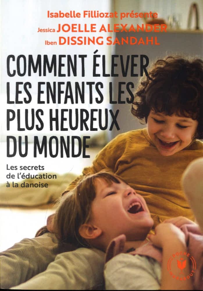 Comment élever les enfants les plus heureux du monde