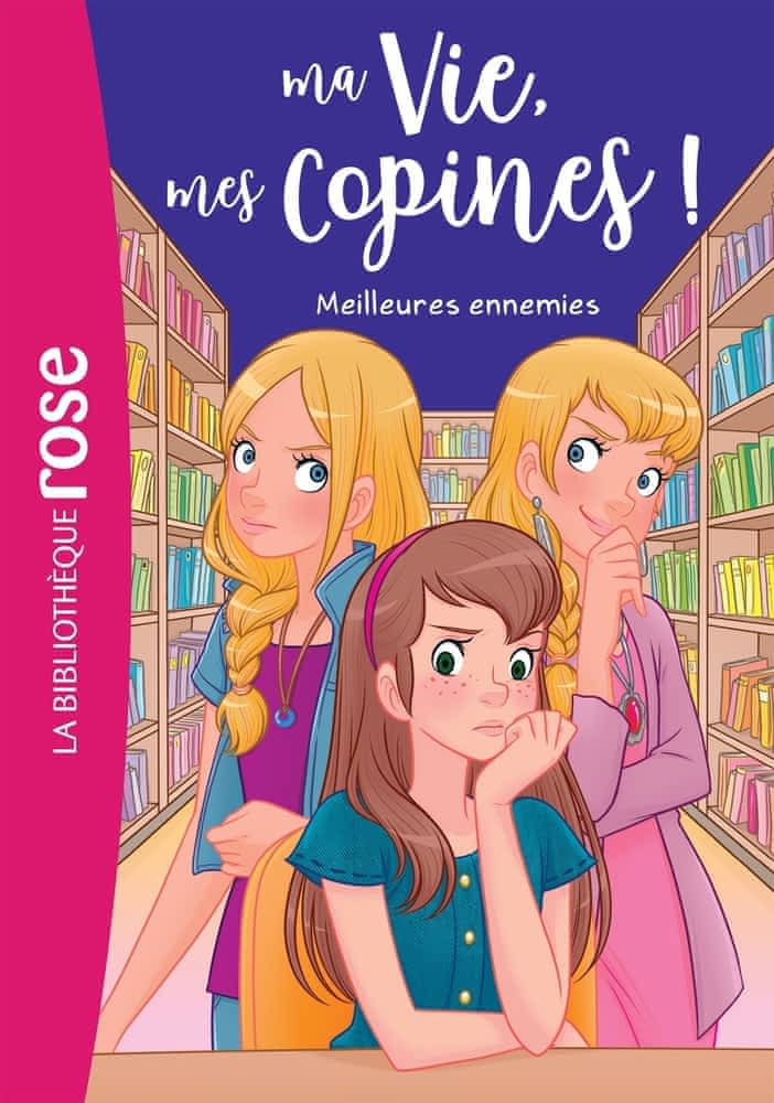 Ma Vie, mes Copines ! Tome 19 - Meilleures ennemies