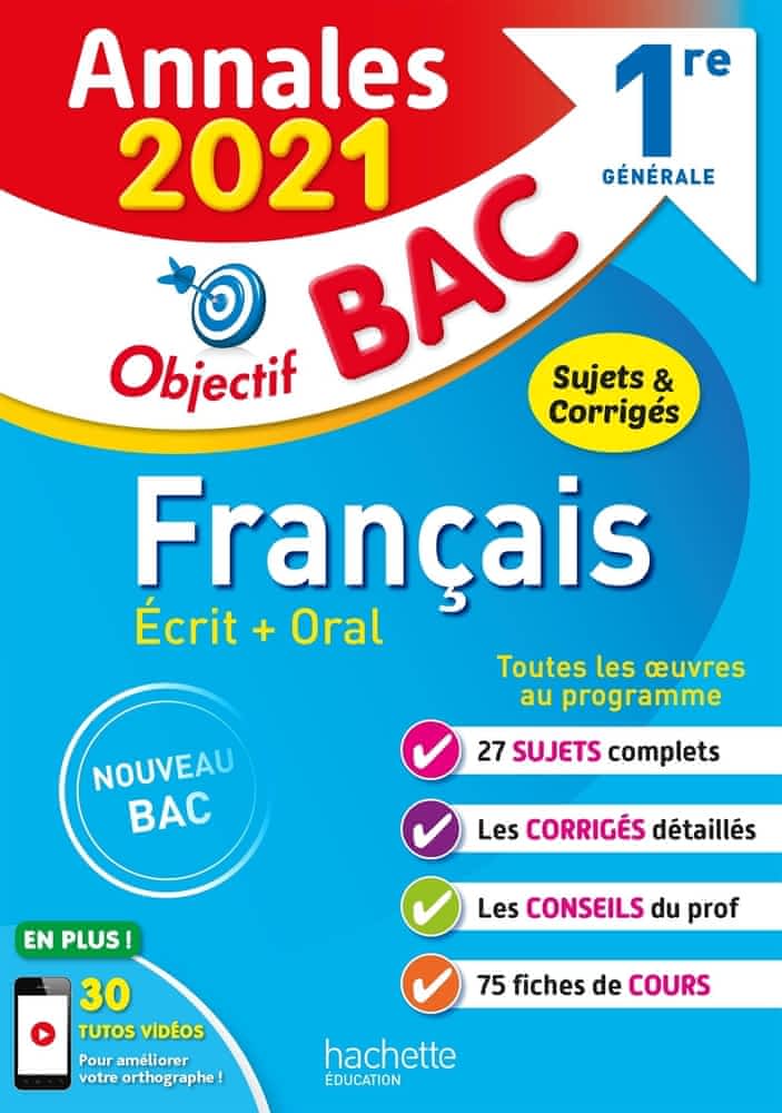 Annales 2021 - Objectif Bac : Français écrit + oral 1re générale