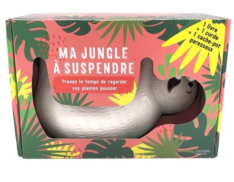 Ma jungle à suspendre  - Prenez le temps de regarder vos plantes pousser (1 livre + 1 corde + 1 cache-pot paresseux)