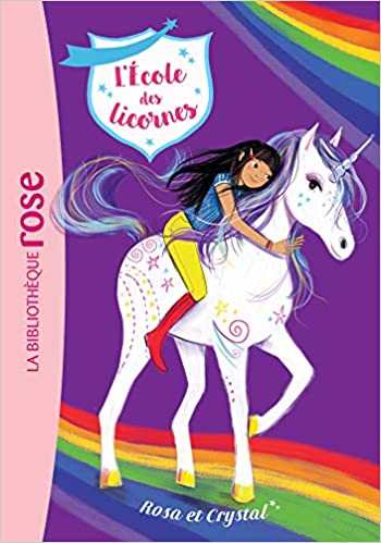 L'école des Licornes 07 - Rosa et Crystal