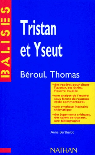 Tristan et Iseut  - Béroul, Thomas, résumé analytique, commentaire critique, documents complémentaires
