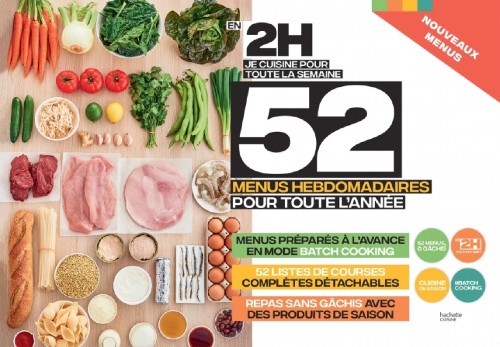 En 2h je cuisine pour toute la semaine  - 52 menus hebdomadaires pour toute l'année