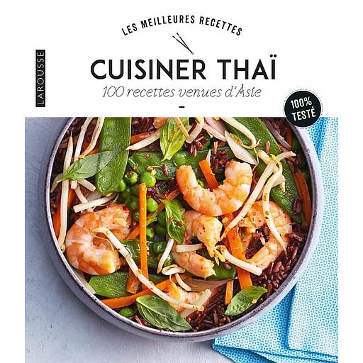 Saveurs Thaï  - 100 recettes venues d'Asie