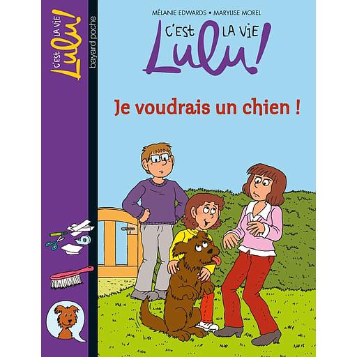 C'est la vie Lulu ! Tome 28 - Je voudrais un chien !