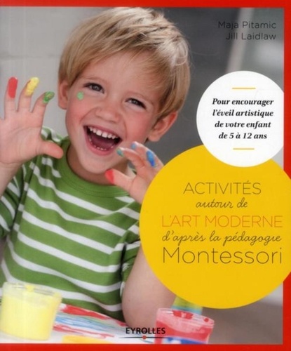 Activités artistiques autour de l'art moderne  - Pour encourager l'éveil artistique de votre enfant de 5 à 12 ans
