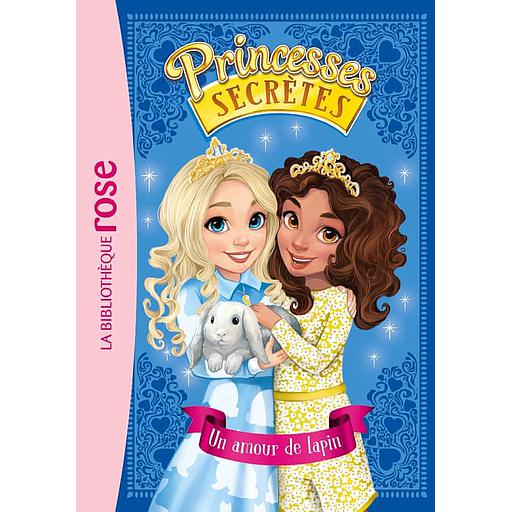 Princesses secrètes Tome 8 - Un amour de lapin