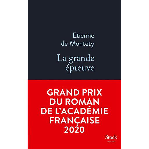 La grande épreuve - Grand prix du roman de l'Académie française 2020