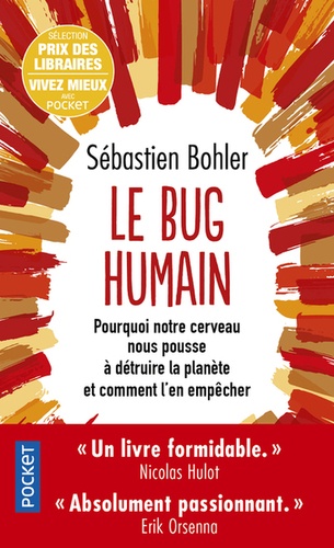 Le Bug Humain - Pourquoi notre cerveau nous pousse à détruire la planète et comment l'en empêcher