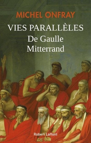 Vies parallèles De Gaulle &amp; Mitterand